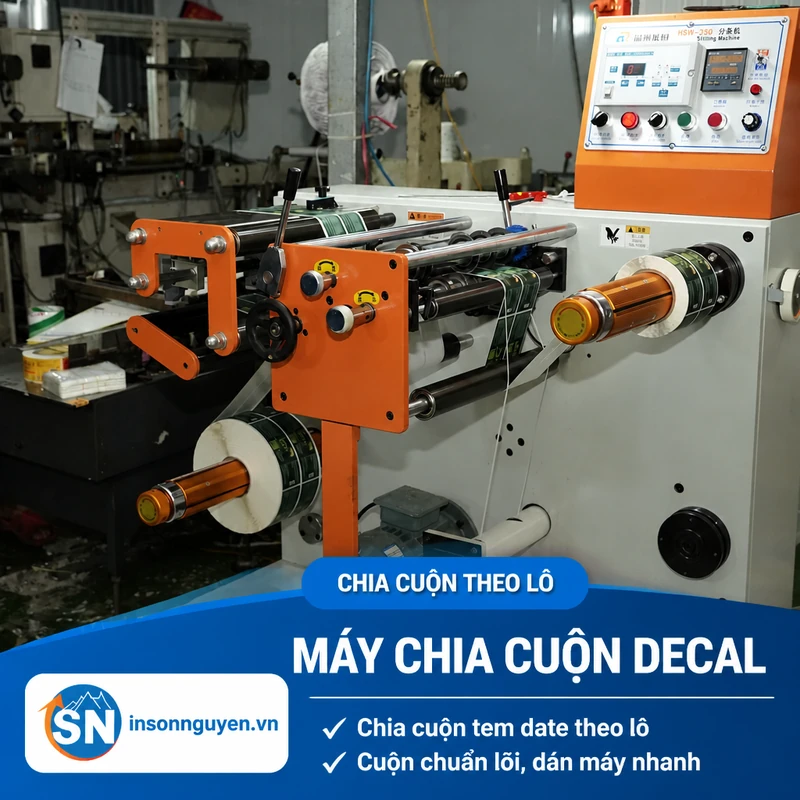 máy chia cuộn decal slitter chia tem hạn sử dụng theo lô cuộn chuẩn lõi dán máy nhanh tại xưởng Sơn Nguyên
