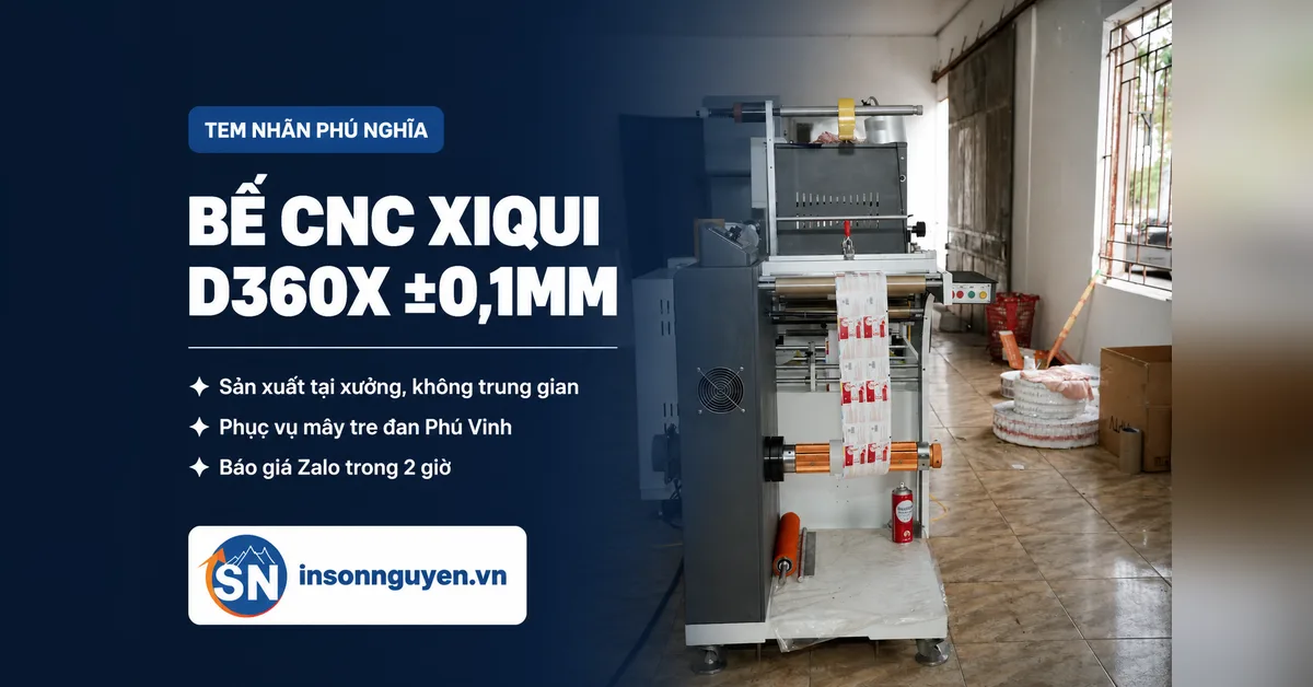 In tem nhãn tại Phú Nghĩa - máy bế CNC Xiqui D360X xưởng In Sơn Nguyên
