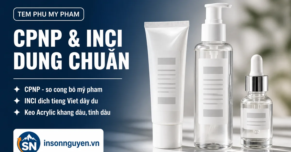 Tem phụ mỹ phẩm nhập khẩu chuẩn CPNP và INCI