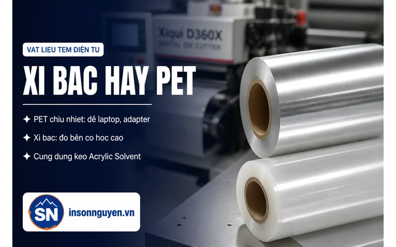 So sánh vật liệu decal xi bạc và decal PET chịu nhiệt trên máy Xiqui D360X